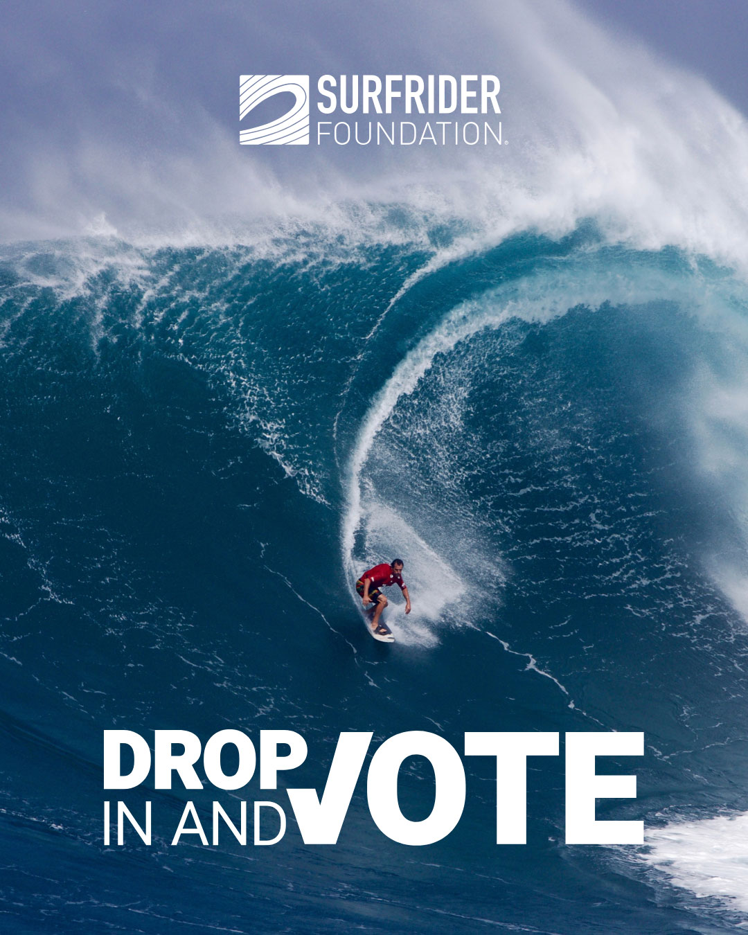Photo of a surfer on a big wave with the words "Drop In And Vote" written on top Photo of a surfer on a big wave with the words "Drop In And Vote" written on top